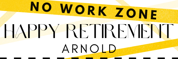 Happy Retirement Arnold