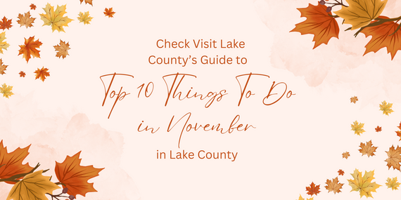 Visit Lake County Top 10 Things to do in November