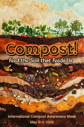 Compost! Feed the Soil that Feeds Us. National Compost Awareness Week May 3-9, 2026