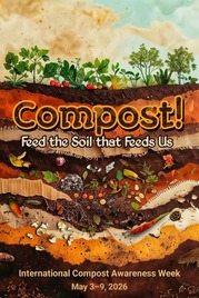 Compost! Feed the Soil that Feeds Us. National Compost Awareness Week May 3-9, 2026