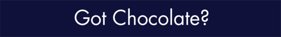 Got Chocolate? Banner