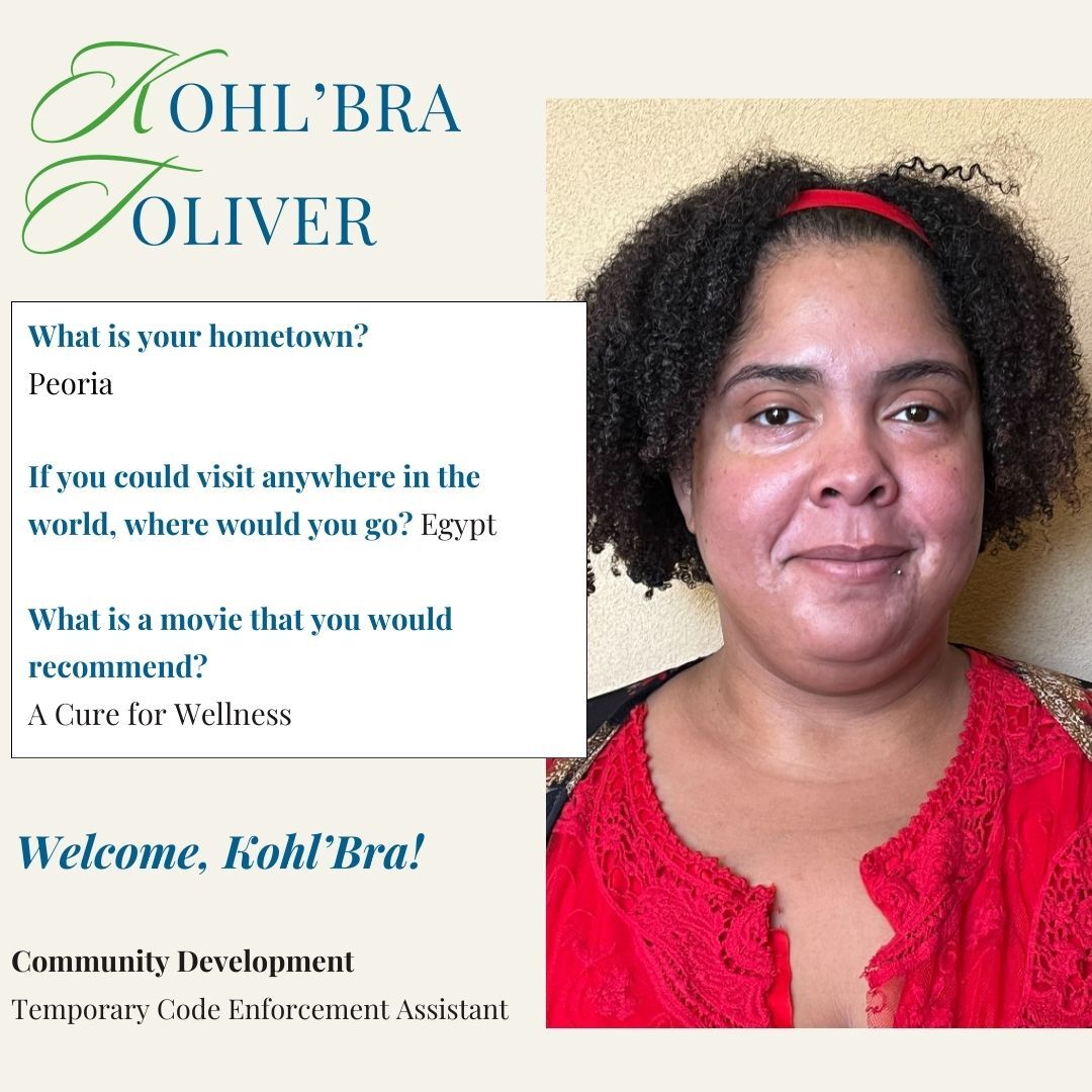 The City of Peoria welcomes Community Development Temporary Code Enforcement Assistant Kohl'Bra Toliver to the city. 