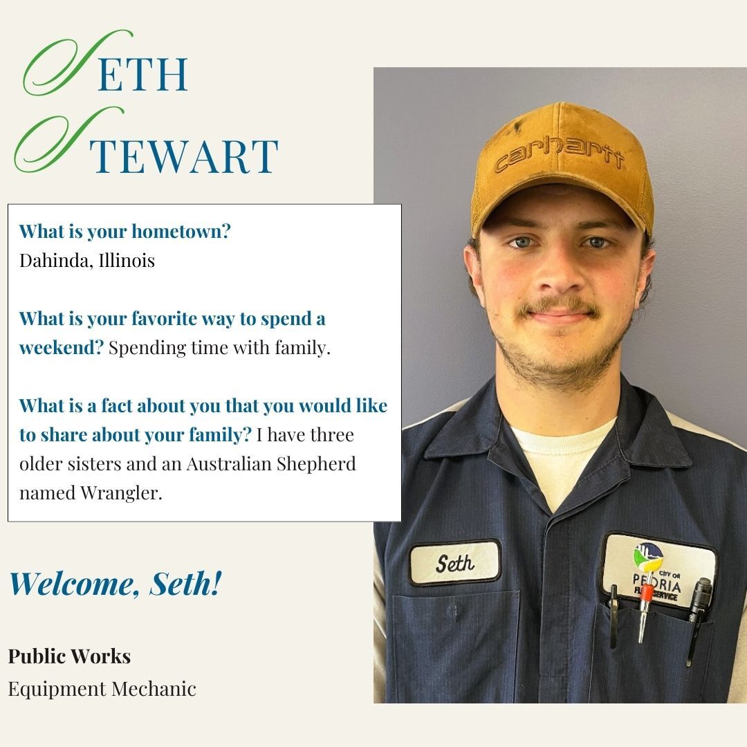 The City of Peoria welcomes Public Works Equipment Mechanic Seth Stewart to the city.