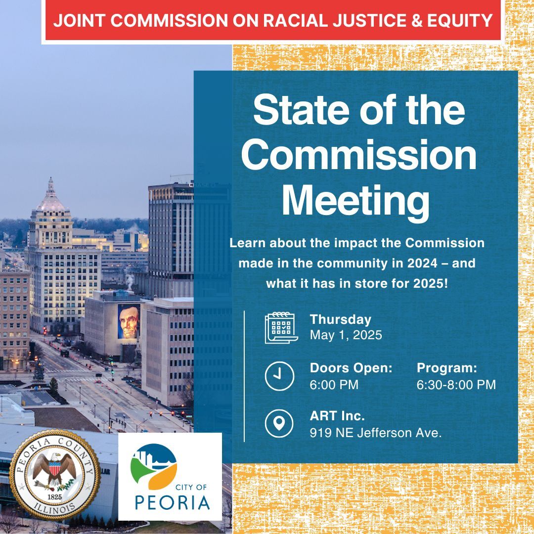 Peoria City/County Joint Commission on Racial Justice and Equity is hosting a State of the Commission Meeting on May 1 at 6 p.m.
