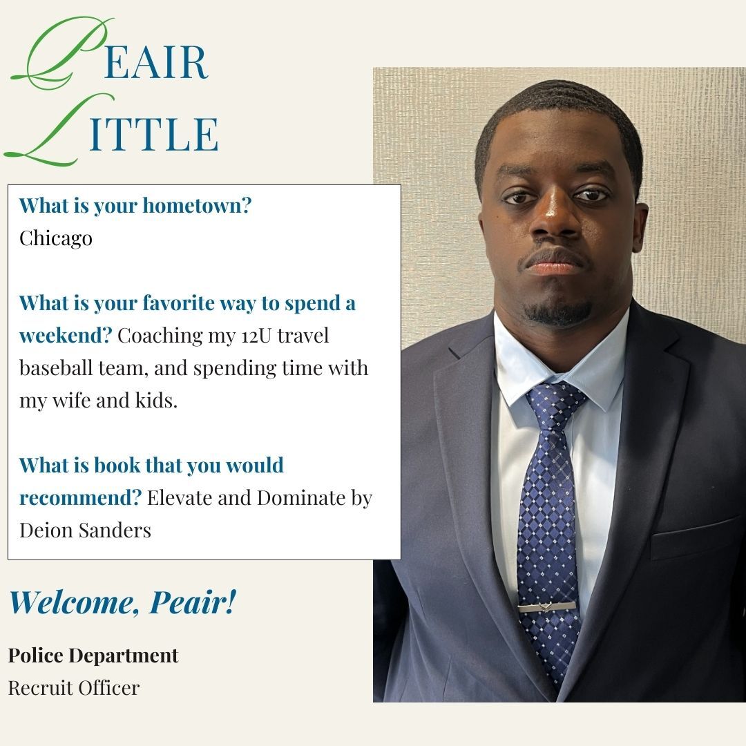 The City of Peoria welcomes police recruit officer Peair Little to the city.