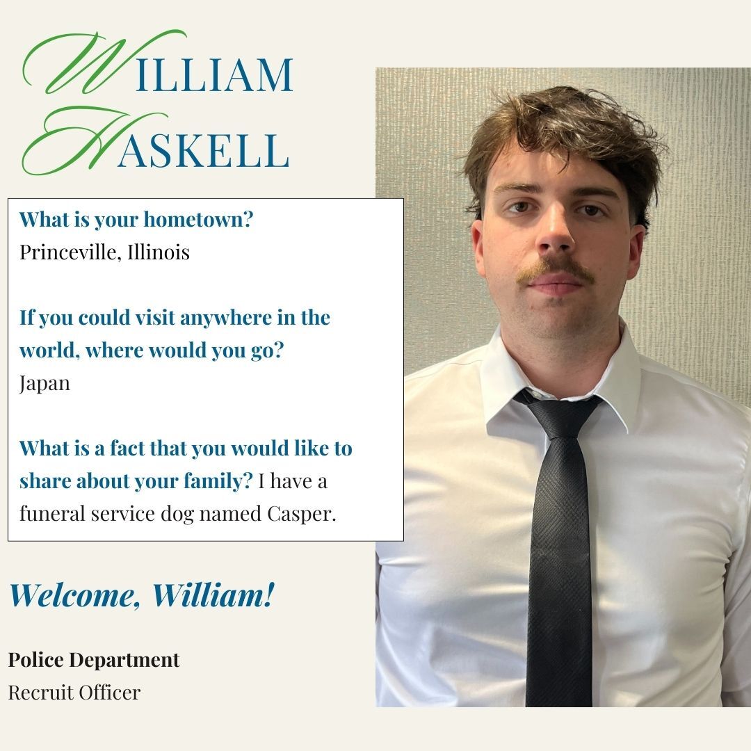 The City of Peoria welcomes police recruit officer William Haskell to the city.