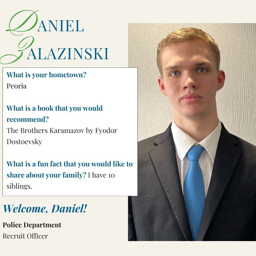The City of Peoria welcomes police recruit officer Daniel Zalazinski to the city. 