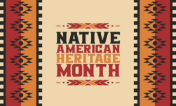 A graphic that says National Native American Heritage Month
