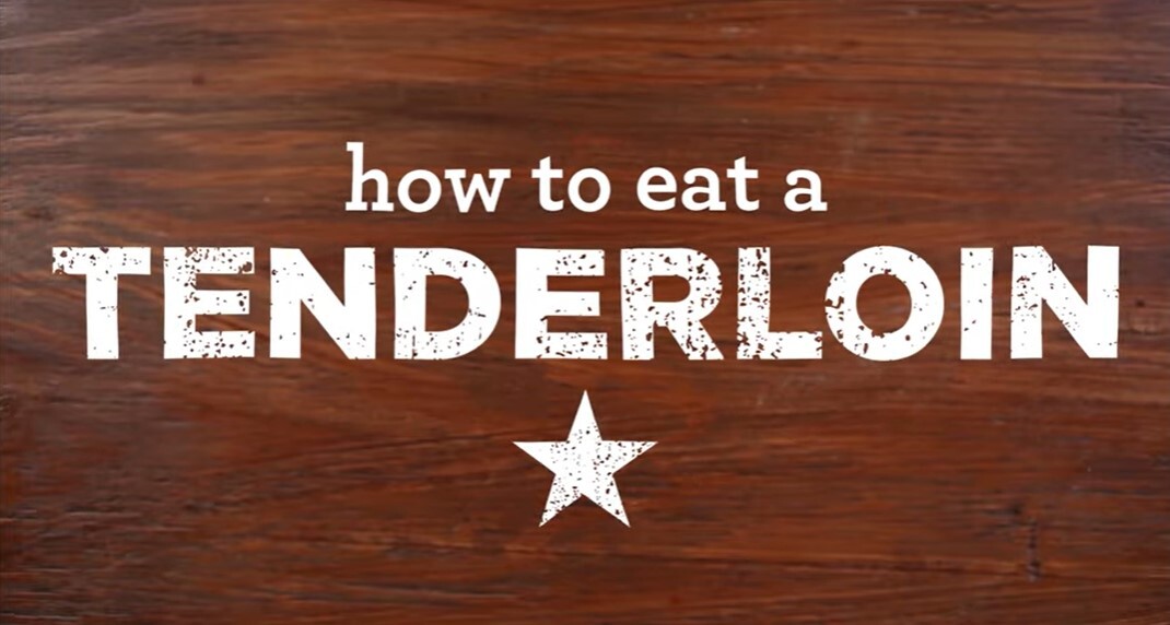 How to eat a tenderloin video