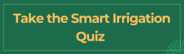 Take the Smart Irrigation Quiz