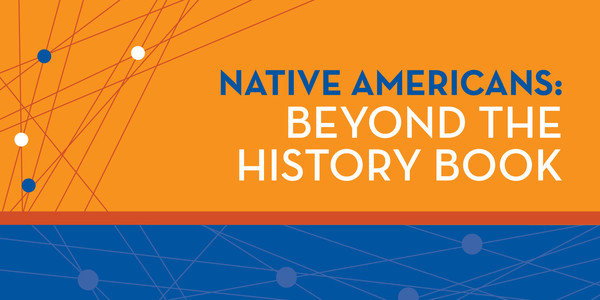 Native Americans: Beyond the History Book