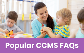 Provider playing with child, text reads "Popular CCMS FAQs"