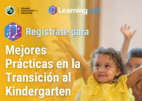 Photo of child, text reads: Regístrate para mejores prácticas en la transición al kindergarten