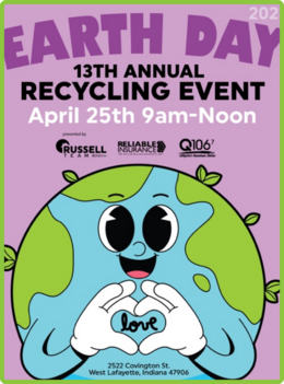 Earth Day recycling Event Graphic. The event is April 25 from 9:00 a.m. to noon at 2522 Covington Street, West Lafayette.