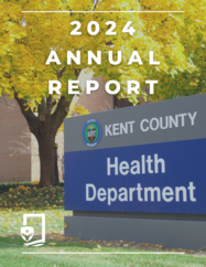 Cover of the Kent County Health Department's 2024 Annual Report