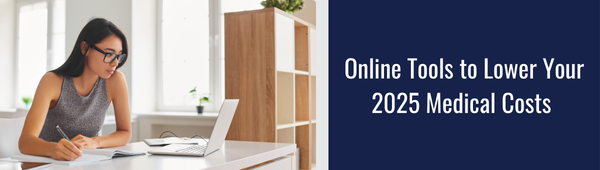 Online tools to lower your 2025 medical costs