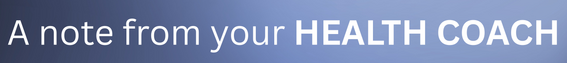 A Note From Your Health Coach 