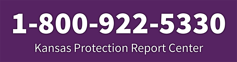 Kansas Protection Report Center Number: 1-800-922-5330 