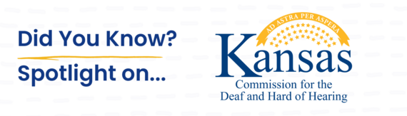 Header Image for Did You Know? Featuring Kansas Commission for the Deaf and Hard of Hearing