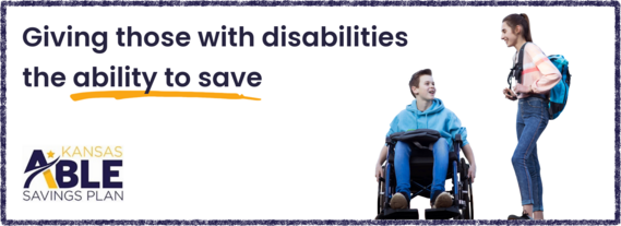 Kansas ABLE Savings Plan header image. The text reads, "Giving those with disabilities the ability to save."