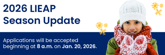 2026 LIEAP Season Update: Applications will be accepted beginning at 8 a.m. on Jan. 20, 2026