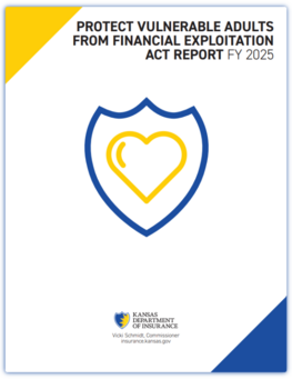 Image of Cover Page: Kansas Department of Insurance - Protect Vulnerable Adults from Financial Exploitation Act Report FY 2025