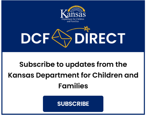 Subscribe to updates from the Kansas Department for Children and Families.