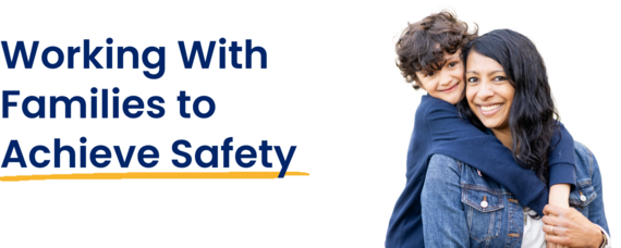 Working with families to achieve safety