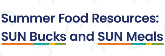 Summer Food Resources: SUN Bucks and SUN Meals