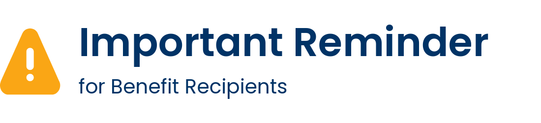 Important Reminder for Benefit Recipients