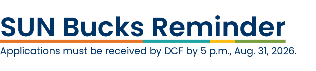 SUN Bucks applications must be received by DCF by 5 p.m. on Aug. 31, 2026