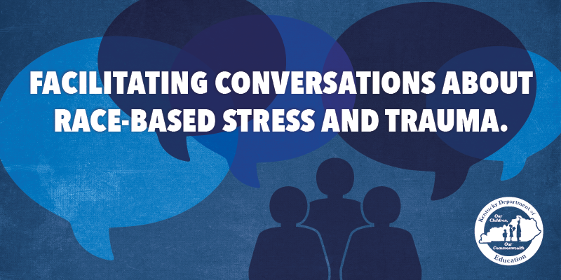 Facilitating Conversations About Race-Based Stress and Trauma