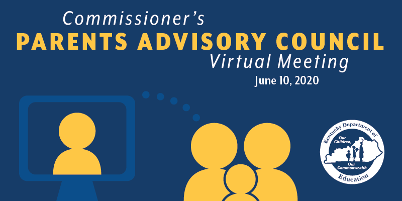 Commissioner's Parent Advisory Council Virtual Meeting, June 10, 2020