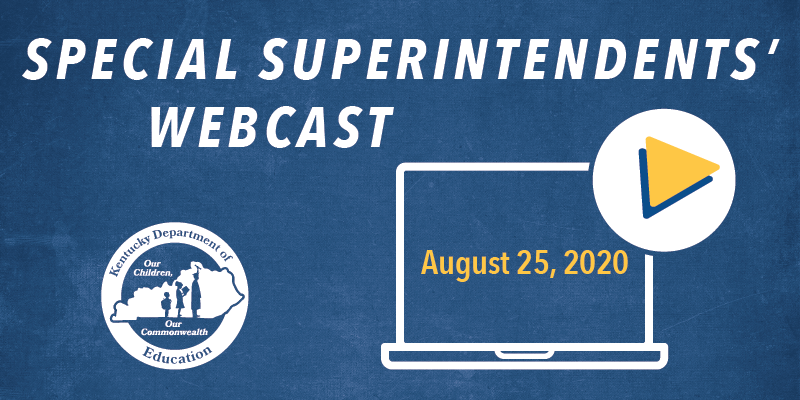 Special Superintendents' Webcast: August 25, 2020