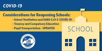 COVID-19 Considerations: School Ventilation and COVID-19; Truancy and Compulsory Education, Pupil Transportation Updated