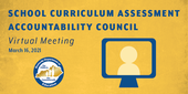 School Curriculum, Assessment and Accountability Council Virtual Meeting: March 16, 20201