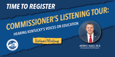 Time to register. Commissioner's Listening Tour: Hearing Kentucky's Voices on Education Virtual Meeting