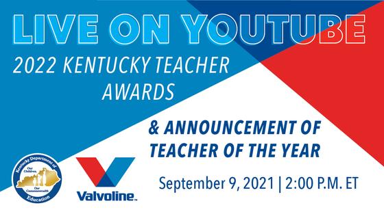 Graphic reading: Live on YouTube. 2022 Kentucky Teacher Awards & Announcement of the Teacher of the Year. Sept. 9, 2021, 2 p.m. ET