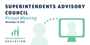 Graphic reading: Superintendents Advisory Council Virtual Meeting, Nov. 17, 2021