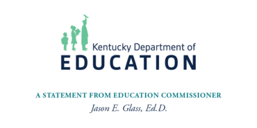 Graphic reading: Kentucky Department of Education, A statement from Education Commissioner Jason E. Glass, Ed.D.