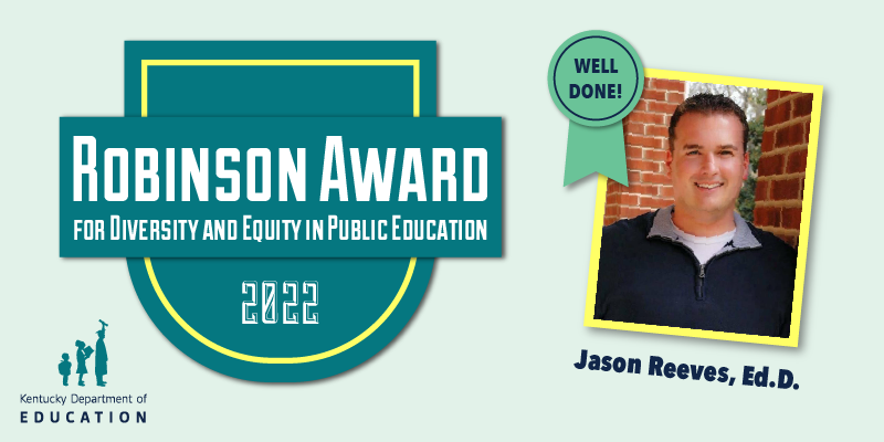 Graphic reading: Jason Reeves, Ed.D., 2022 winner of the Robinson Award for Diversity and Equity in Public Education