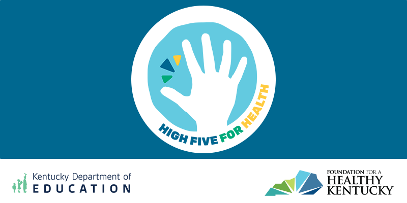 Graphic reading: High Five for Education, with logos from the Kentucky Department of Education and Foundation for a Healthy Kentucky