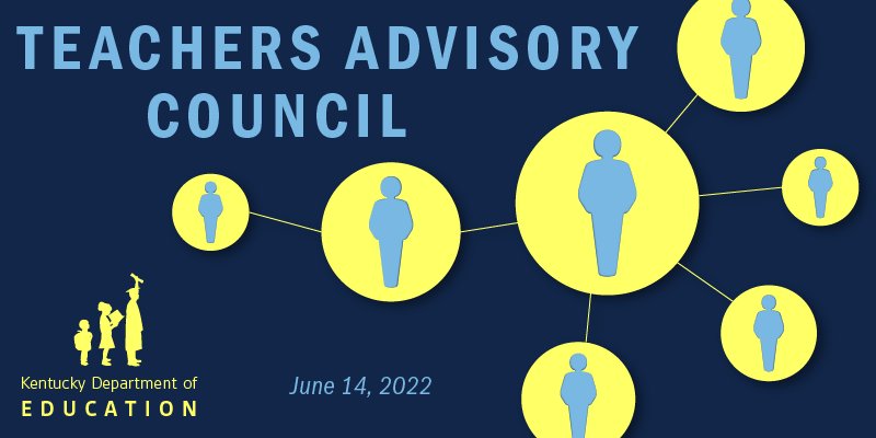 Graphic that reads: Teachers Advisory Council, June 14, 2022