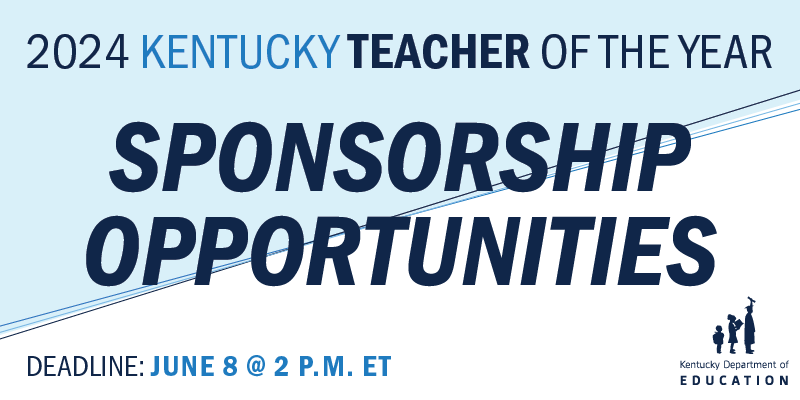 Kentucky Teacher of the Year Sponsorship Opportunities Deadline June 8 at 2 p.m. ET