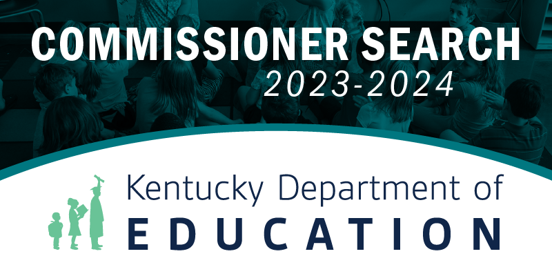 Commissioner Search 2023-2024 Kentucky Department of Education