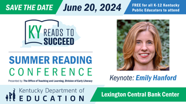 KY Reads to Succeed Summer Conference June 20, 2024 Keynote Emily Hanford Free for all KY K12 Educators