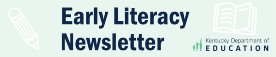 Early Literacy Newsletter, Kentucky Department of Education