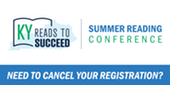 Summer Reading Conference Need to Cancel Your Registration?
