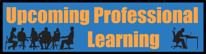 Upcoming Professional Learning