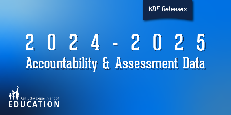 KDE releases 2024-2025 accountability and assessment data
